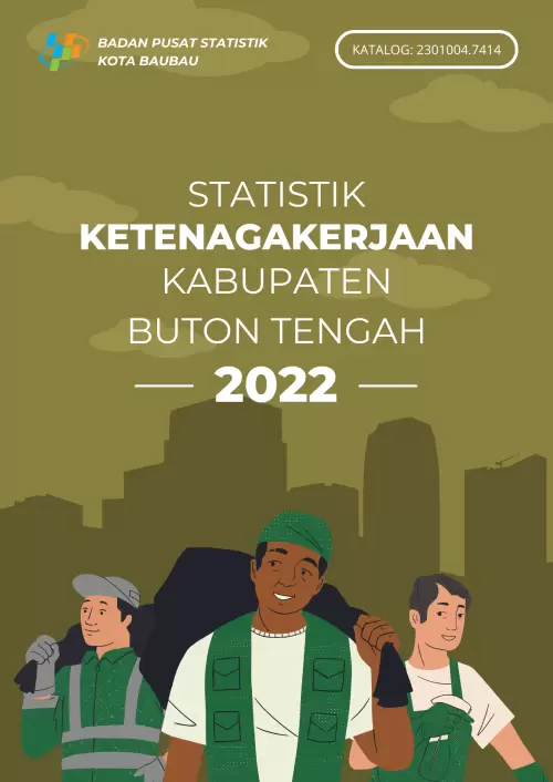Statistik Ketenagakerjaan Kabupaten Buton Tengah 2022